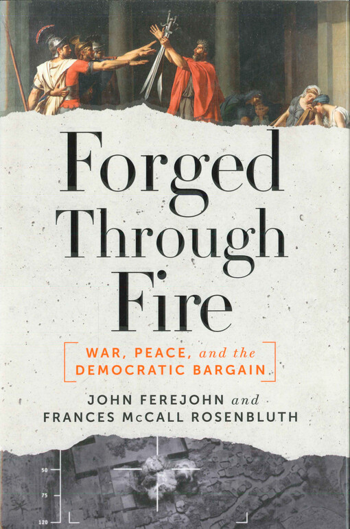 Forged through fire : war, peace, and the democratic bargain