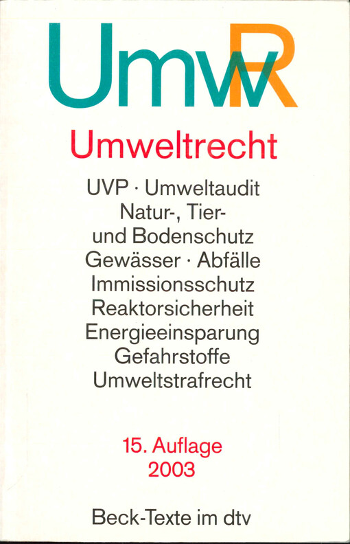 Umwelt-Recht : Wichtige Gesetze und Verordnungen zum Schutz der Umwelt ; Textausgabe mit ausführlichem Sachverzeichnis und einer Einf. von Peter Christoph Storm
