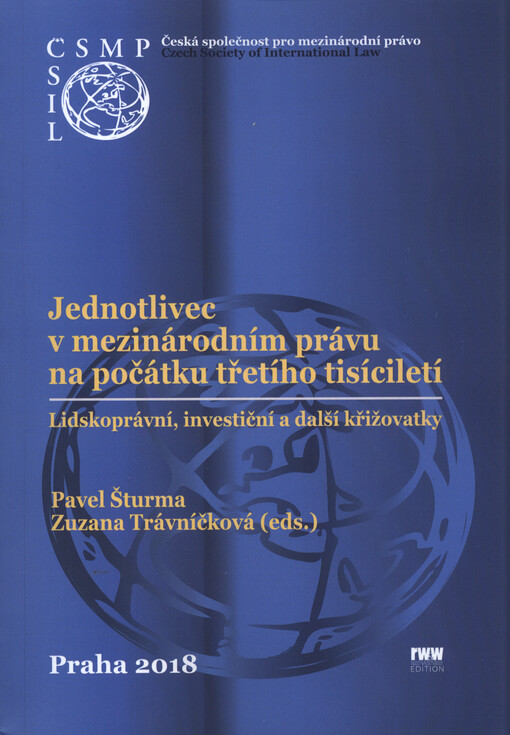 Jednotlivec v mezinárodním právu na počátku třetího tisíciletí : lidskoprávní, investiční a další křižovatky
