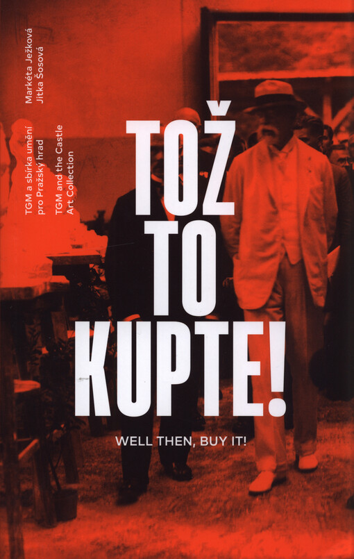 TGM a sbírka umění pro Pražský hrad = TGM and the castle art collection