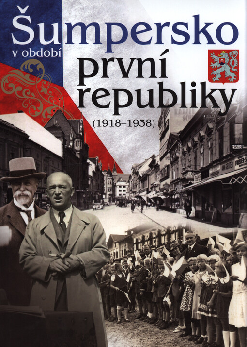 Šumpersko v období první republiky (1918-1938) : katalog výstavy 6. září 2018 - 27. ledna 2019