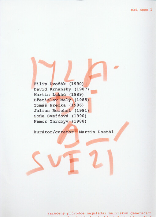 Mladí a svěží : zaručený průvodce nejmladší malířskou generacací (pro současné i budoucí sběratele i sběratelky) = Young and lush : a guaranteed guide to the youngest generation of painters (for current and future collectors) : Filip Dvořák (1990), David 