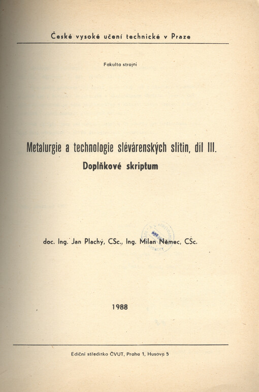 Metalurgie a technologie slévárenských slitin : doplňkové skriptum pro stud. fak. strojní. [Díl] 3