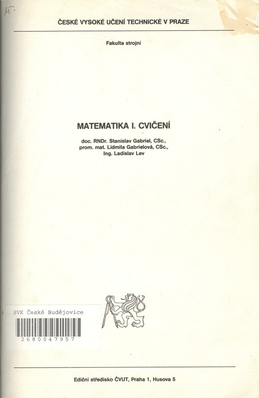 Matematika I :cvičení : určeno pro stud. fak. strojní