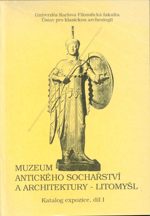 Muzeum antického sochařství a architektury - Litomyšl :katalog expozice.Díl I