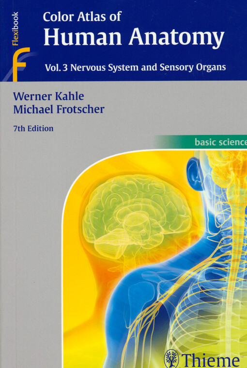 Color atlas of human anatomy : in 3 volumes. Volume 3, Nervous system and sensory organs