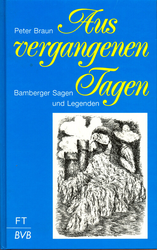 Aus vergangenen Tagen : Bamberger Sagen und Legenden