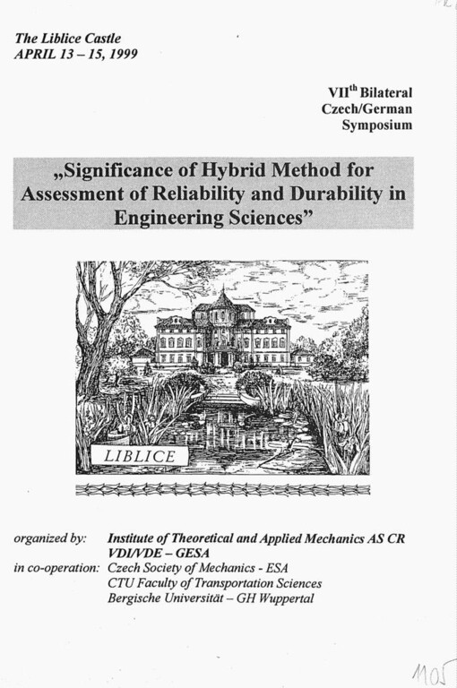 Significance of hybrid method for assessment of reliability and durability in engineering sciences :7th bilateral Czech/German symposium : the Liblice Castle, April 13-15, 1999