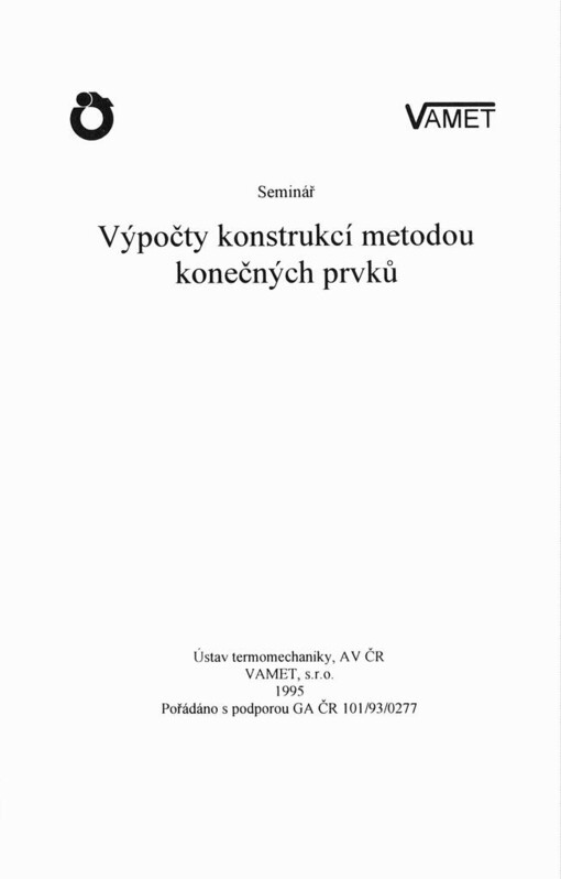 Výpočty konstrukcí metodou konečných prvků :seminář [Praha 16.11.1995 : abstrakty