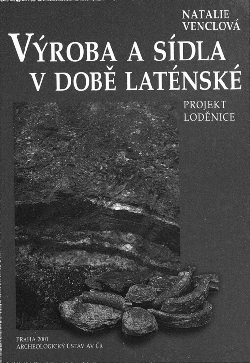 Výroba a sídla v době laténské: projekt Loděnice