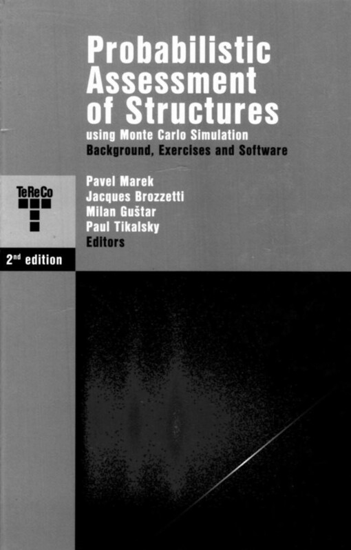 Probabilistic assessment of structures using Monte Carlo simulation: background, exercises and software