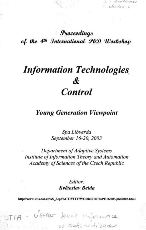 Information technologies & control :young generation viewpoint : proceedings of the 4th international PhD workshop : Spa Libverda, September 16-20, 2003