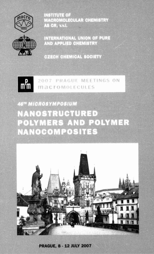 Nanostructured Polymers and Polymer Nanocomposites :46th microsymposium of PMM, 70th meeting of PMM : Prague, 8-12 July 2007 : programme booklet