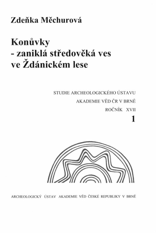 Konůvky - zaniklá středověká ves ve Ždánickém lese: srovnávací analýza nálezového fondu ze zaniklé středověké vsi Konůvky, kat. Heršpice, okr. Vyškov
