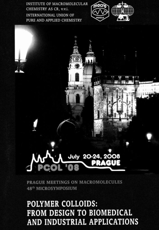 Polymer colloids: from design to biomedical and industrial applications : 48th microsymposium of P.M.M, Prague, 20-24 July 2008 : programme booklet