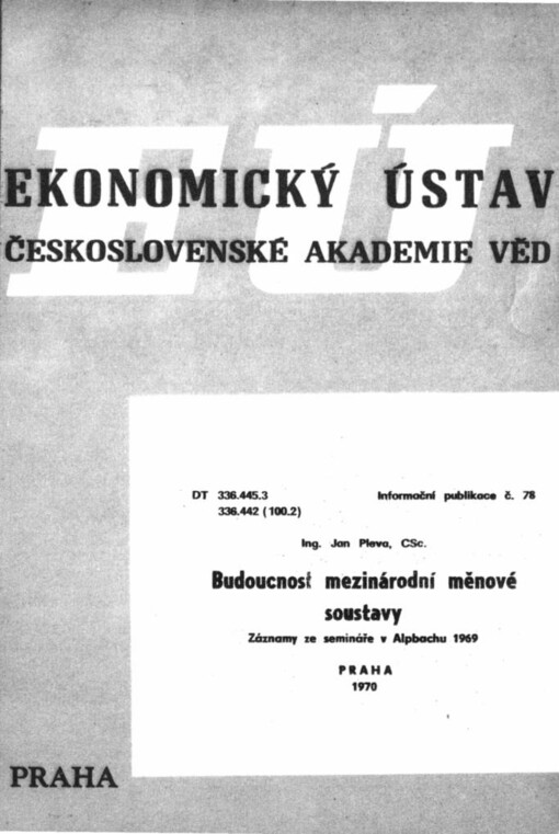 Budoucnost mezinárodní měnové soustavy :záznamy ze semináře v Alpbachu 1969