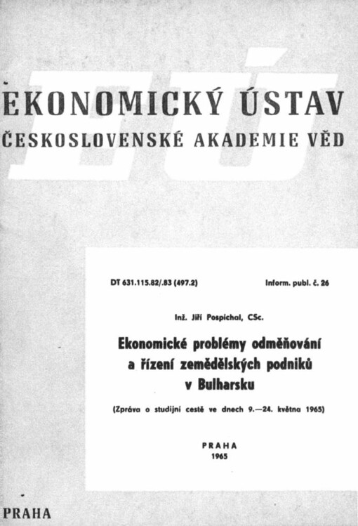 Ekonomické problémy odměňování a řízení zemědělských podniků v Bulharsku: zpráva o studijní cestě ve dnech 9.-24. května 1965