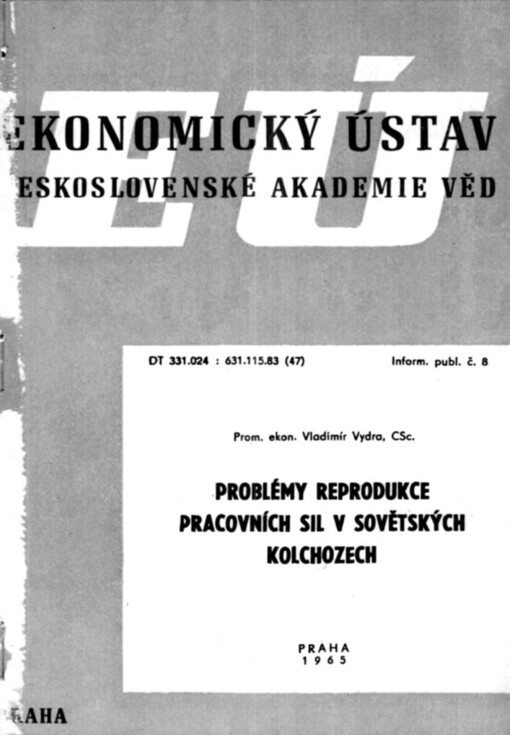 Problémy reprodukce pracovních sil v sovětských kolchozech: zpráva ze studijní cesty ve dnech 12. 5. - 10. 6. 1964
