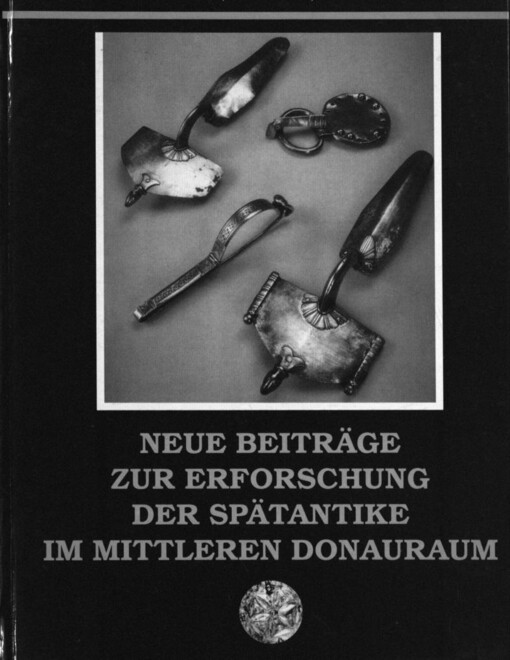 Neue Beitrage zur Erforschung deer Spätantike in mittleren Donauraum