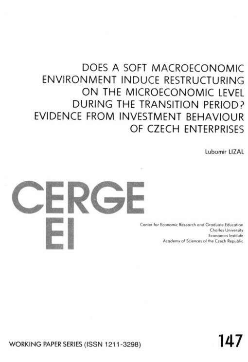 Does a soft macroeconomic environment induce restructuring on the microeconomic level during the transition period? Evidence from investment behaviour of Czech enterprises
