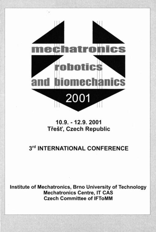 Mechatronics, robotics and biomechanics 2001 :3rd international conference, 10.9.-12.9.2001, Třešť, Czech Republic