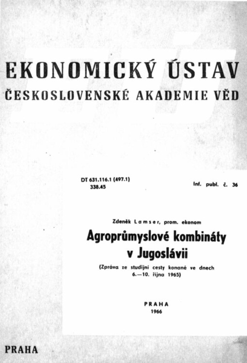 Agroprůmyslové kombináty v Jugoslávii: Zpráva ze studijní cesty konané ve dnech 6.-10. října 1965