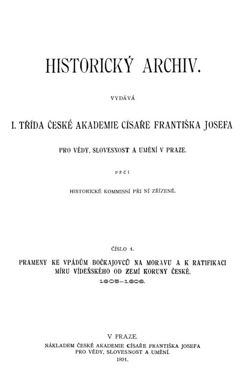 Prameny ke vpádům Bočkajovců na Moravu a k ratifikaci miru vídeňského od zemí koruny České roku 1605-1606