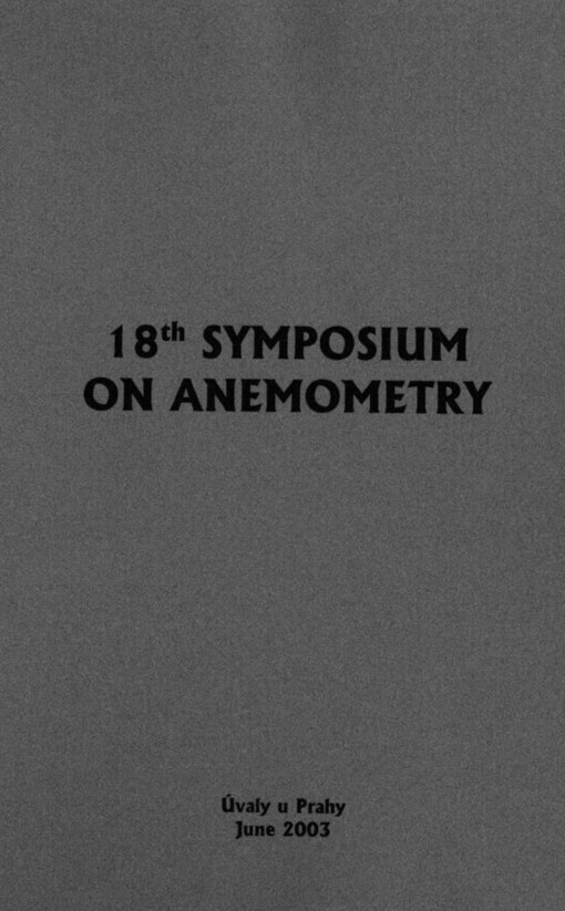 18th symposium on anemometry :proceedings : national conference with international participation, Úvaly u Prahy, June 10-11, 2003