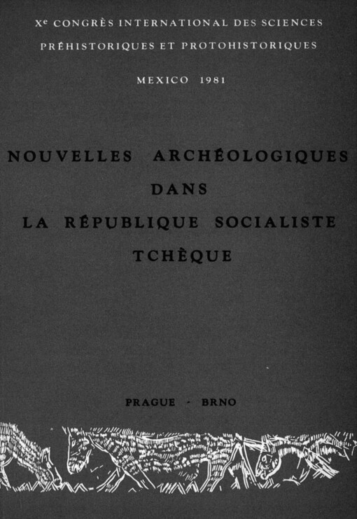 Archeological News in the Czech Socialist Republic: 10. congrès international des sciences préhistoriques et protohistoriques, Mexico 1981