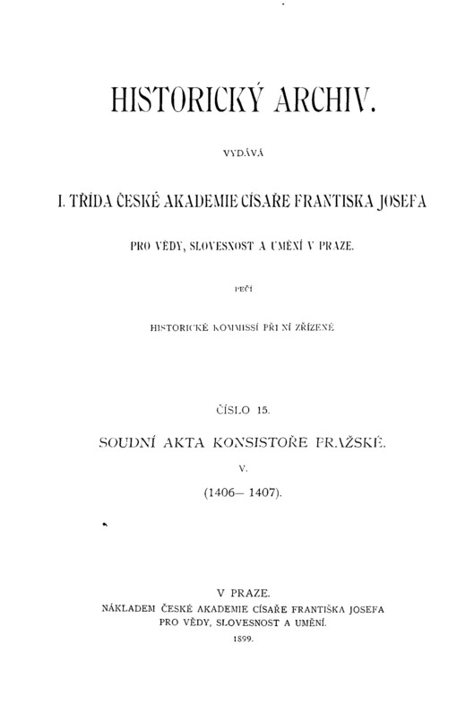 Soudní akta konsistoře Pražské =(Acta judiciaria consistorii Pragensis).Část V, (1406-1407)
