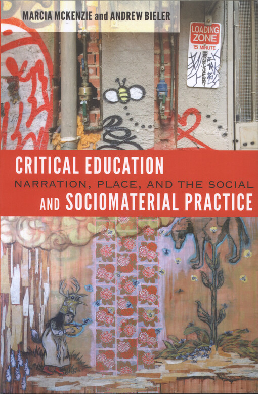 Critical education and sociomaterial practice : narration, place, and the social