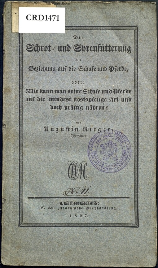 Die Schrot- und Spreufütterung in Beziehung auf die Schafe unf Pferde, oder, Wie kann man seine Schafe und Pferde auf die mindest kostspielige Art und doch kräftig nähren?