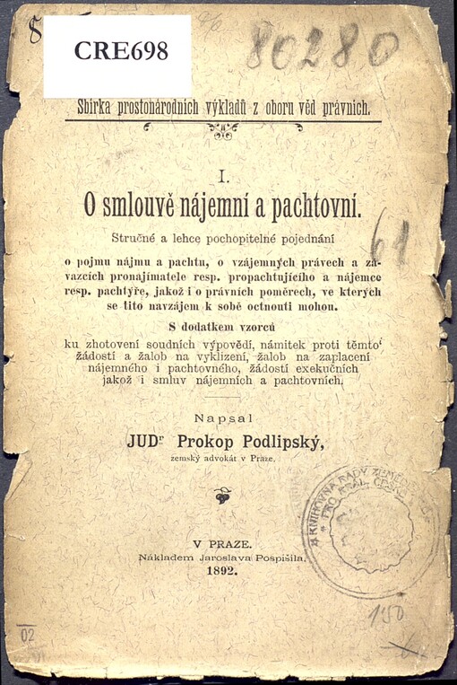 O smlouvě nájemní a pachtovní :stručné a lehce pochopitelné pojednání o pojmu nájmu a pachtu ... : s dodatkem vzorců ku zhotovení soudních výpovědí ... smluv nájemních a pachtovních