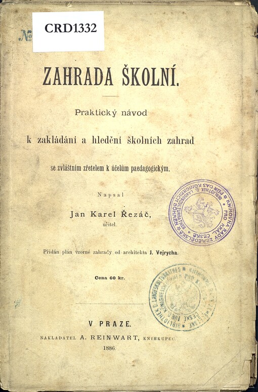 Zahrada školní :praktický návod k zakládání a hledění školních zahrad, se zvláštním zřetelem k účelům paedagogickým