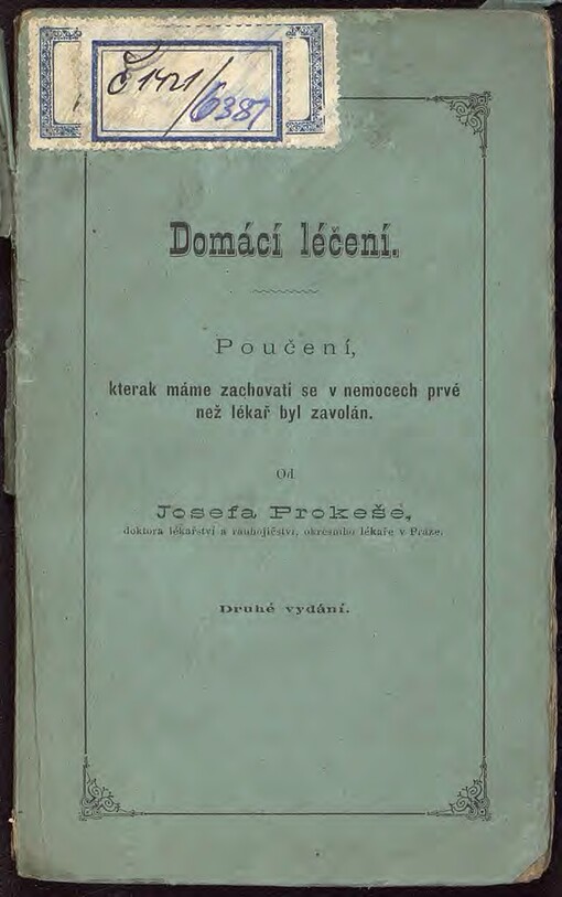 Domácí léčení :poučení, kterak máme zachovati se v nemocech prvé než lékař byl zavolán