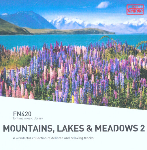 Mountains, lakes & meadows 2 : a wonderful collection of delicate and relaxing tracks