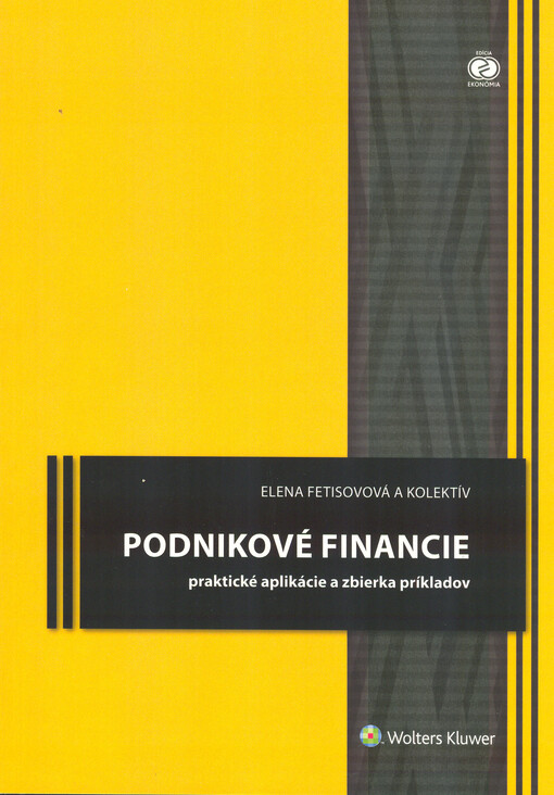 Podnikové financie : praktické aplikácie a zbierka príkladov