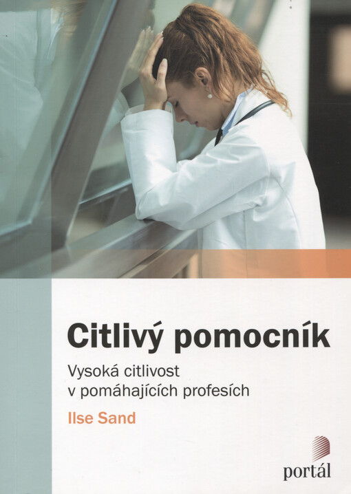 Citlivý pomocník : vysoká citlivost v pomáhajících profesích