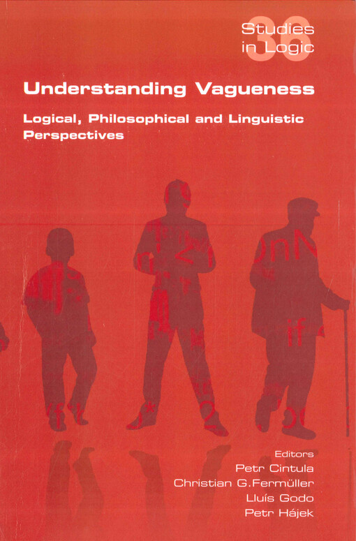 Understanding vagueness :logical, philosophical and linguistic perspectives