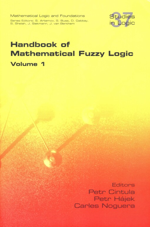 Handbook of mathematical fuzzy logic.Volume 1