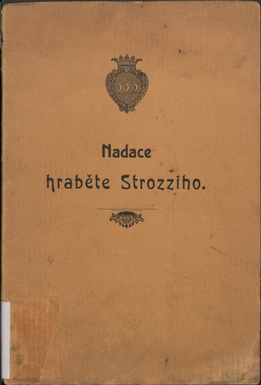 Invalidní nadace pol. podmaršálka Petra hraběte Strozziho a přináležející Invalidní asyl v Hořicích 1901