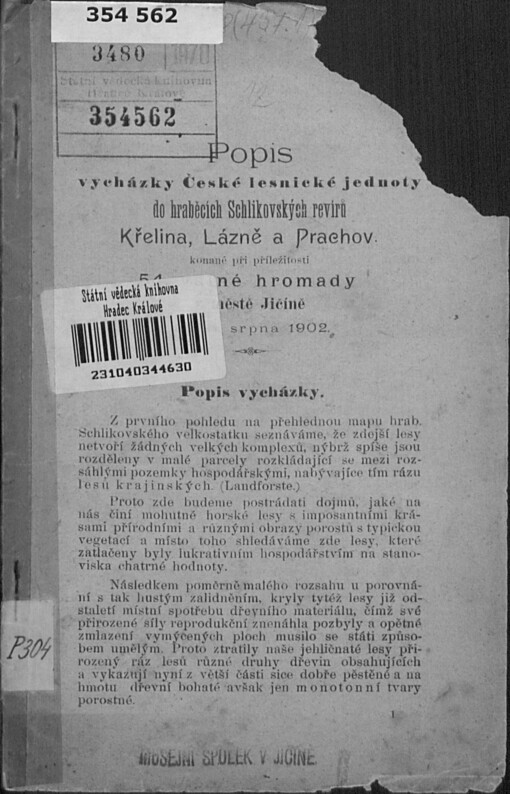 Popis vycházky České lesnické jednoty do hraběcích Schlikovských revírů Křelina, Lázně a Prachov, konané při příležitosti 54. valné hromady v městě Jičíně dne 4. srpna 1902 =Beschreibung der Wälderschau in die Erwein Graf Schlik'schen Reviere Křelina, Baad und Prachov, anlätzlich 54. General-Versammlung des Böhm. forstvereines in Jičín am 4. August 1902