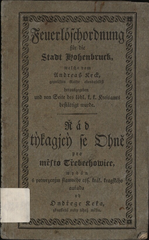Řád týkagjcý se Ohně pro město Třebechowice, wydán s potwrzenjm slawného cýs. král. kragského auřadu =Feuerlöschordnung für die Stadt Wohenbruck