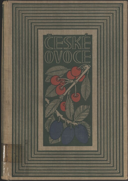 České ovoce.Díl druhý,Třešně, višně, slívy a švestky