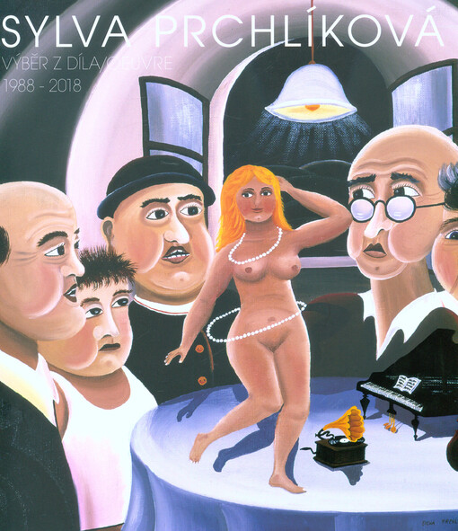 Sylva Prchlíková : výběr z díla 1988-2018