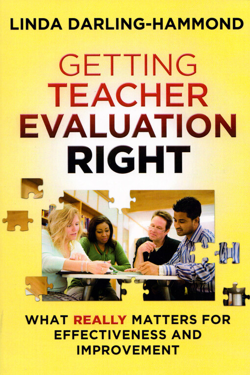 Getting teacher evaluation right :what really matters for effectiveness and improvement
