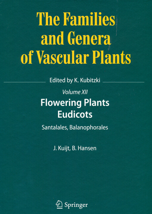 The families and genera of vascular plants. XII, Flowering plants, Eudicots. Santalales, Balanophorales