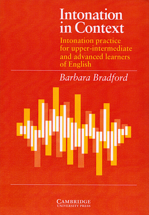 Intonation in context :intonation practice for upper-intermediate and advanced learners of English : student's book