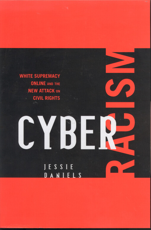 Cyber racism : white supremacy online and the new attack on civil rights