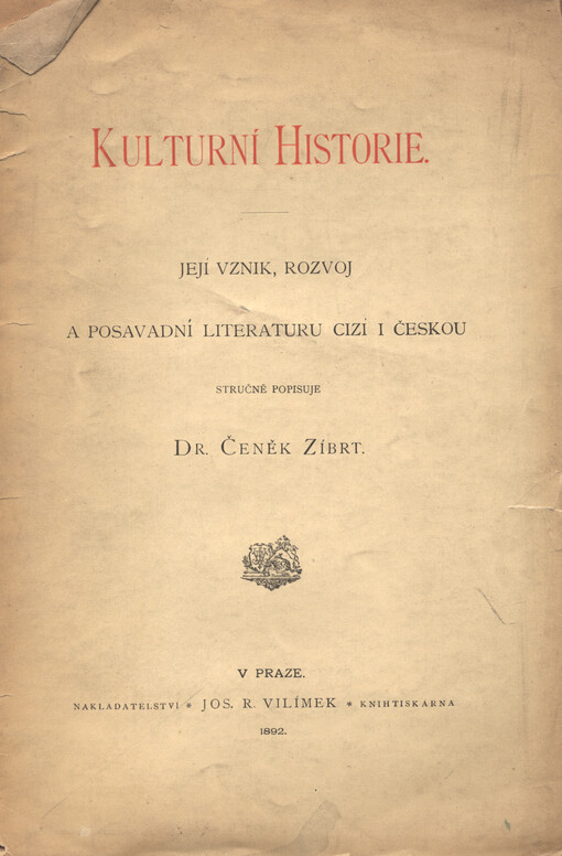 Kulturní historie: její vznik, rozvoj a posavadní literaturu cizí i českou